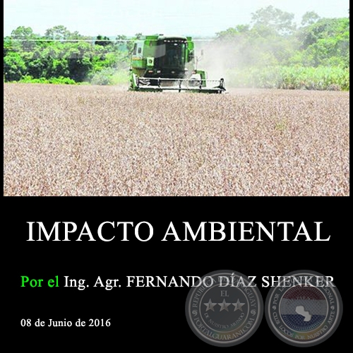 IMPACTO AMBIENTAL - Ing. Agr. FERNANDO DÍAZ SHENKER - 08 de Junio de 2016